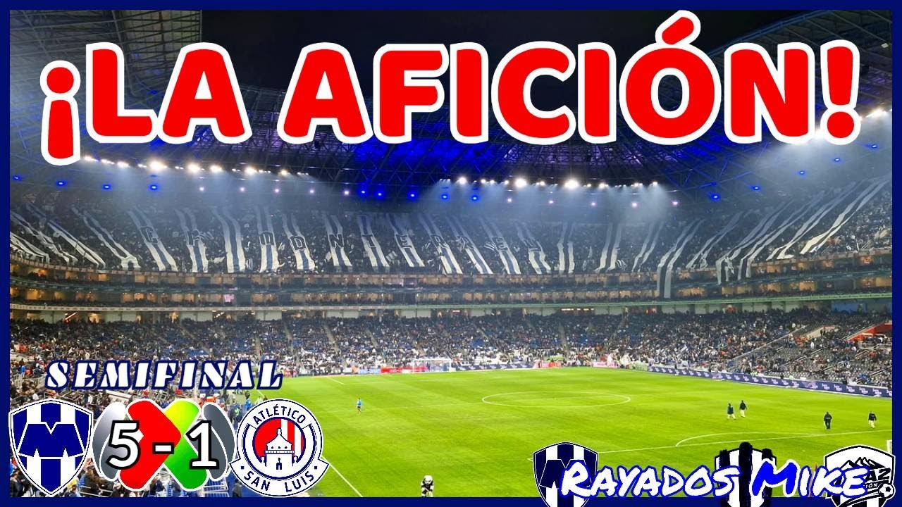 ¡LA AFICIÓN DESDE ESTADIO BBVA! | Monterrey 5-1 San Luis Semifinal Liga MX AP 2024 | Rayados Mike