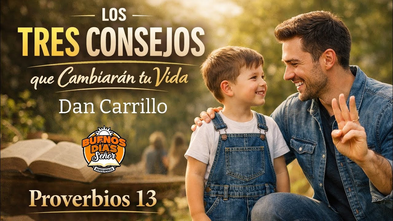 ¿Quieres un cambiar tu vida? Proverbios 3 “Los 3 consejos que cambiarán tu vida” Dan Carrillo 