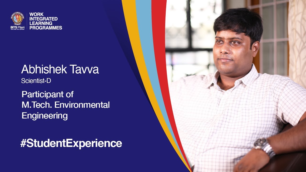 Student Speak: Abhishek Tavva on M.Tech Environmental Engineering for Working Professionals WILP