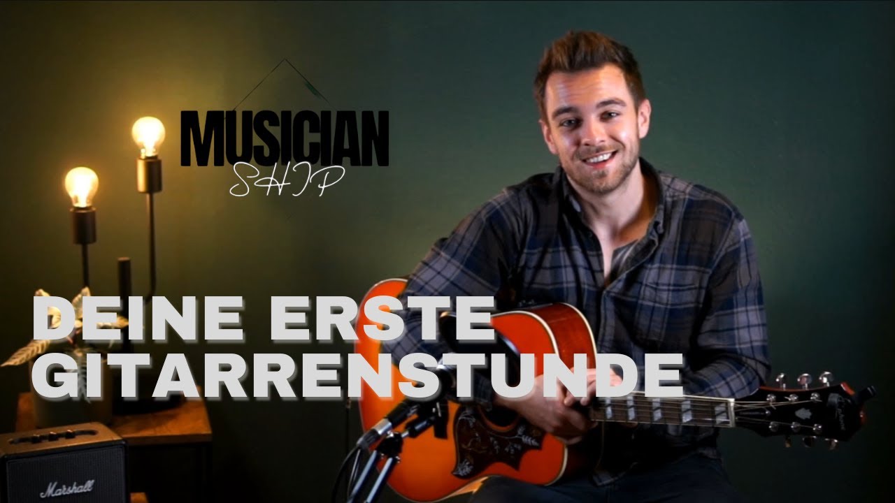 Deine erste Gitarrenstunde - Gitarre lernen für Anfänger - einfach erklärt & auf Deutsch