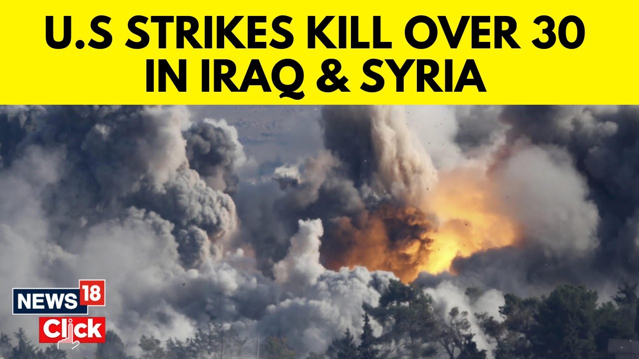 US Air Strikes Hit Over 85 Iran-Linked Targets In Syria, Iraq | U.S News | English News | N18V