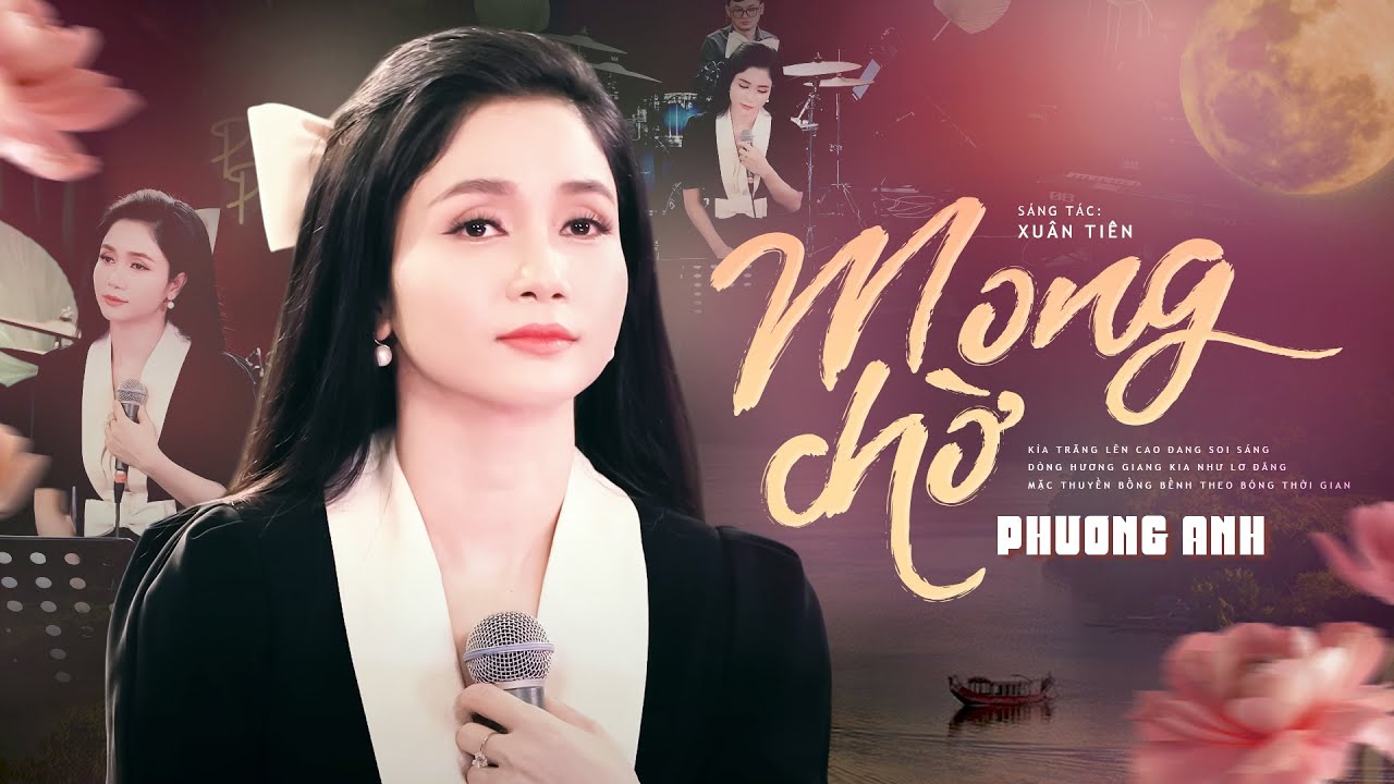 Mong Chờ - Phương Anh | Sáng tác: Xuân Tiên
