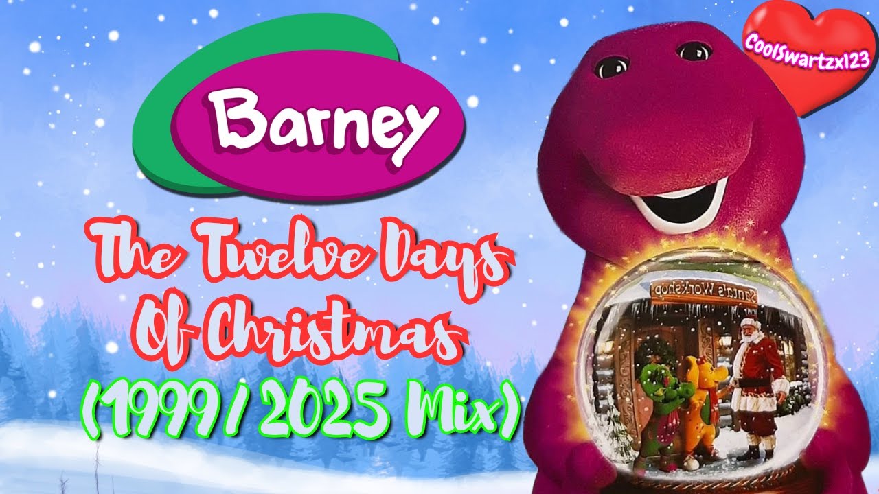 Barney: The Twelve Days Of Christmas (1999/2025 Mix)