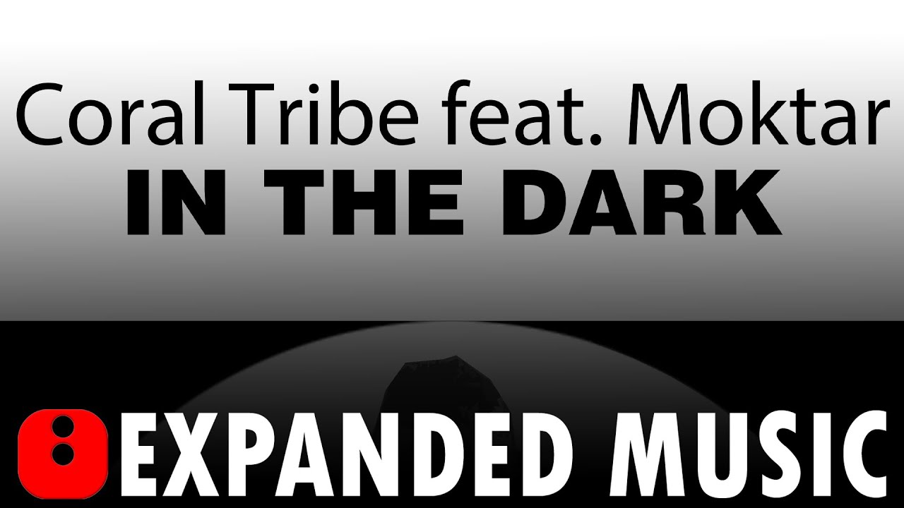 Coral Tribe feat. Moktar – In The Dark (Original Mix) - [1993]