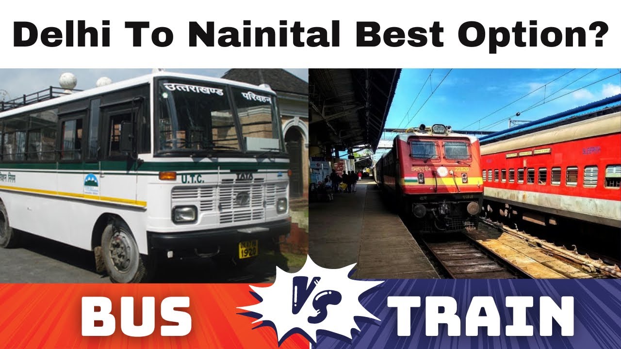 Nainital Kaise Jaye Bus Vs Train | Delhi To Nainital By Train | Delhi To Nainital By Bus