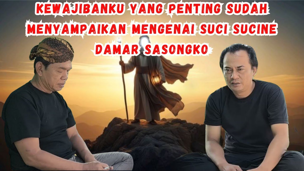 JANGAN BERHARAP MUNCULNYA RATU ADIL MANAKALA TIDAK MAU MEMAHAMI WAHYU SUCI SUCINE DAMAR SASONGKO