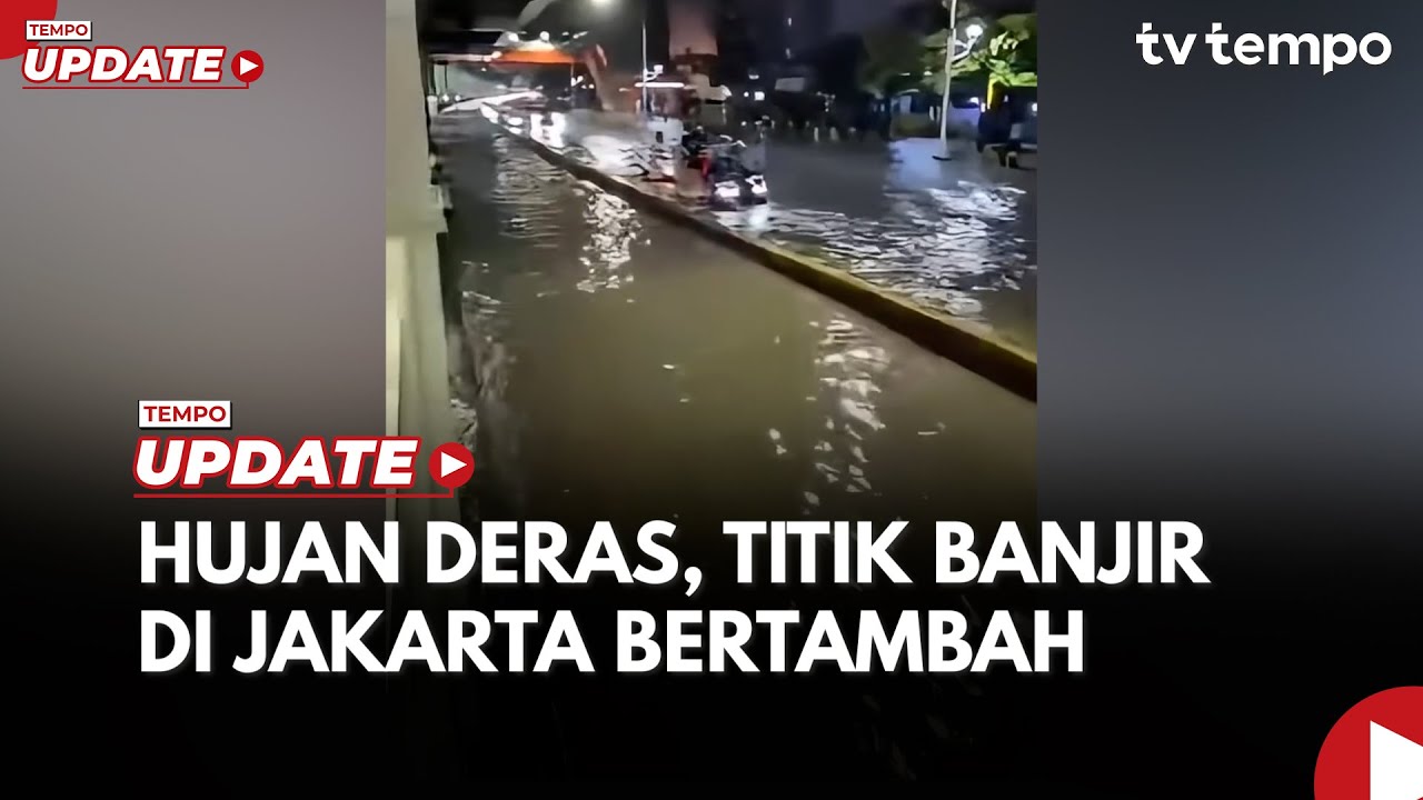 Jakarta Diguyur Hujan Lagi, Titik Banjir Bertambah