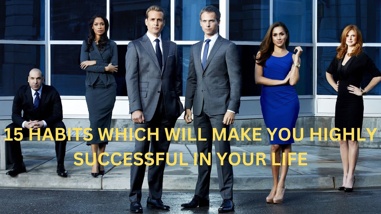 15 Super Habits of Highly Successful People! Habits for Success, Money and Fame in Life | English