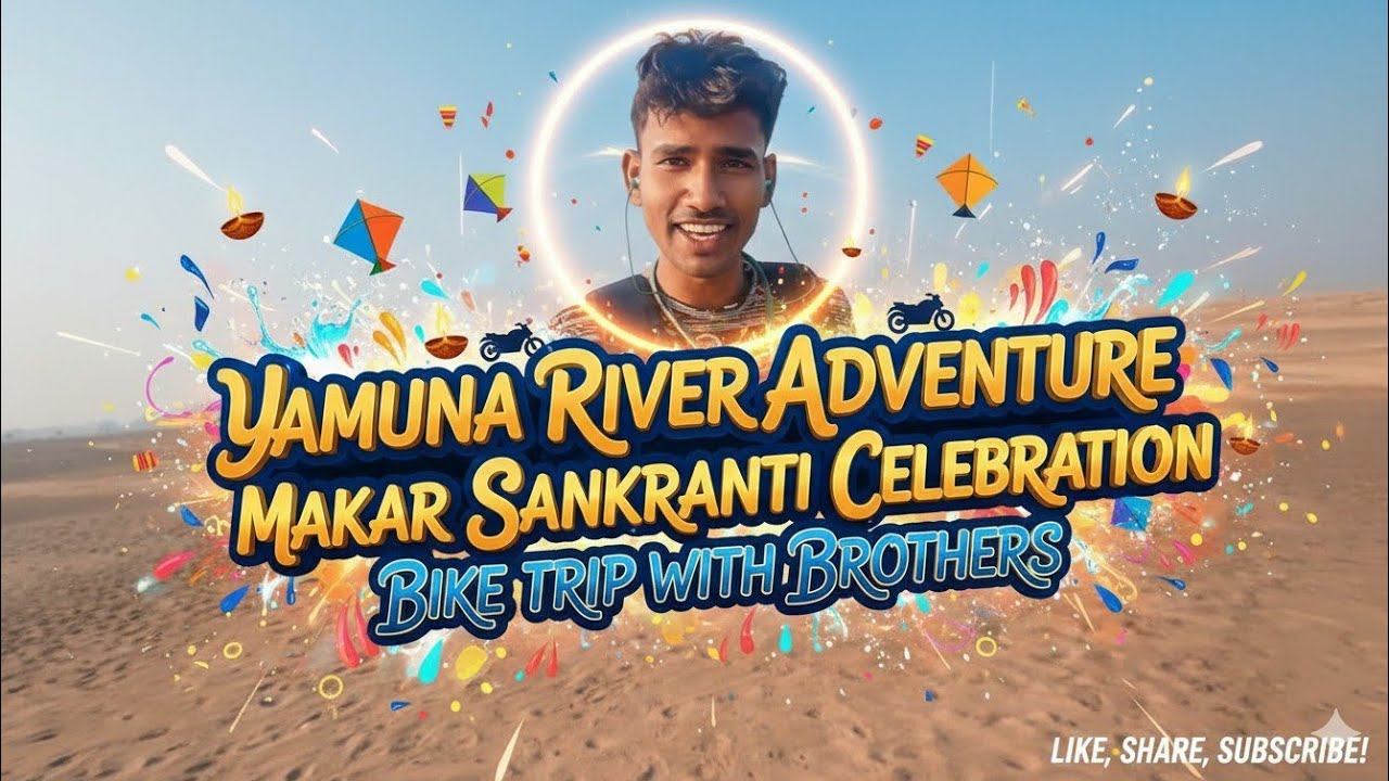  Part [02] Yamuna River Bike Trip with Brothers! 🏍️ Makar Sankranti Celebration 🪁