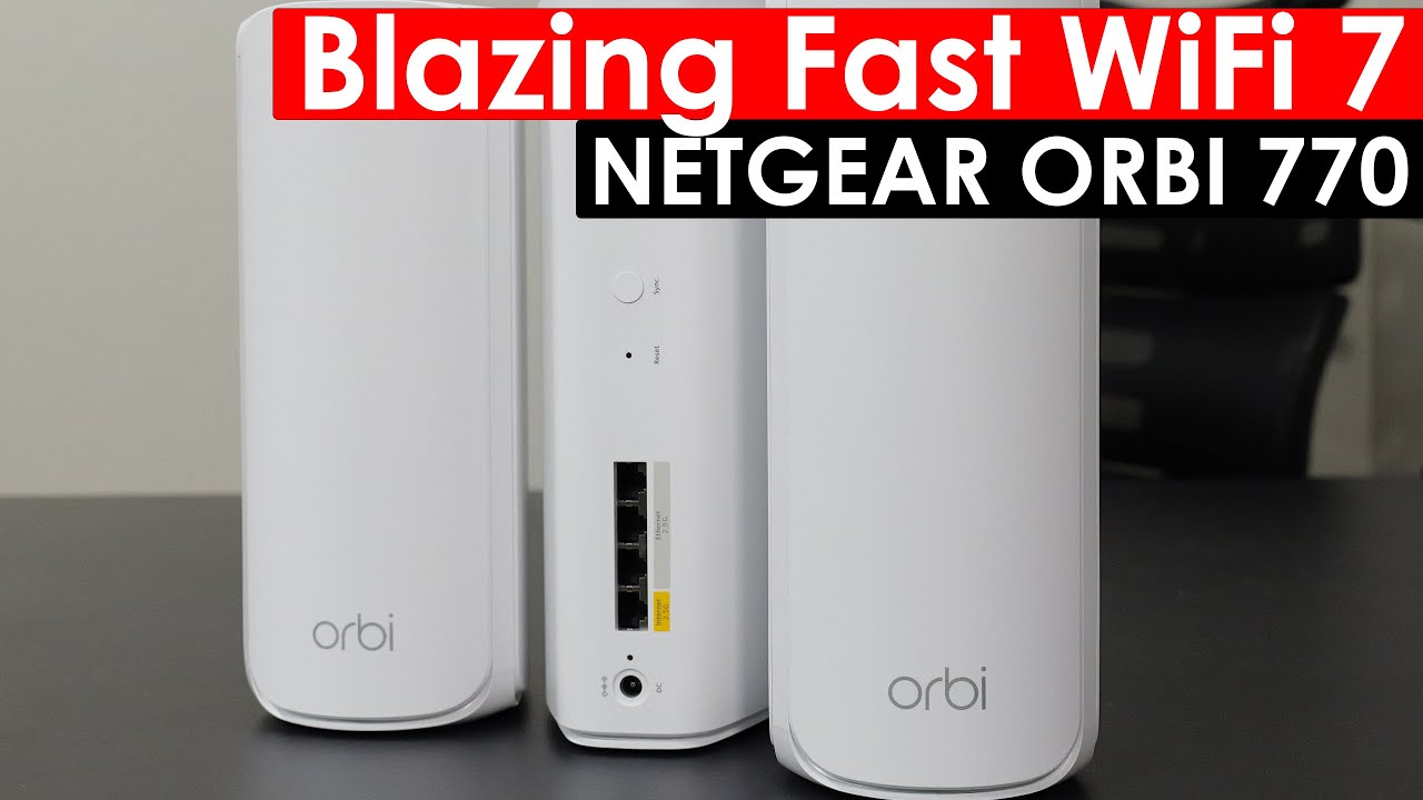 NETGEAR ORBI 770: Your Home's Wi-Fi Superhero