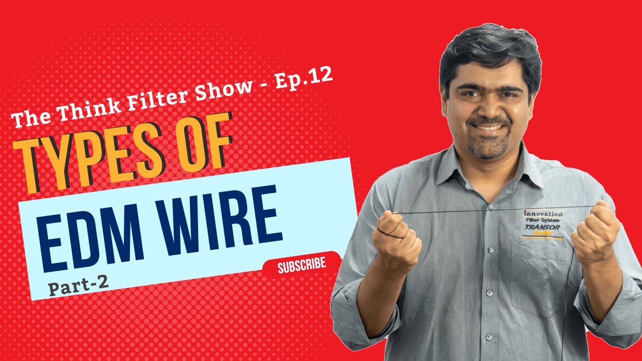 Wire cutting EDM- Wires: The Think Filter Show: Ep. 12: Part 2