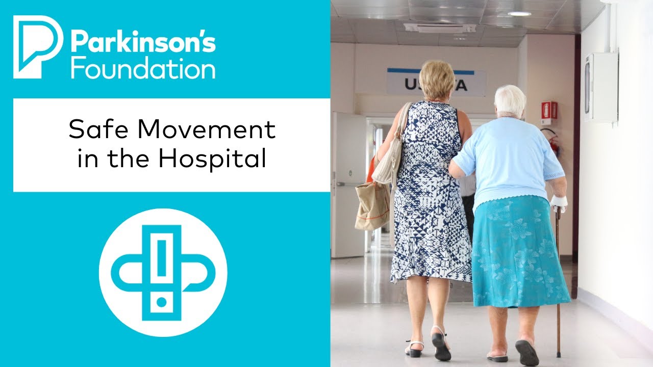 Safe Movement in the Hospital | Parkinson's Foundation