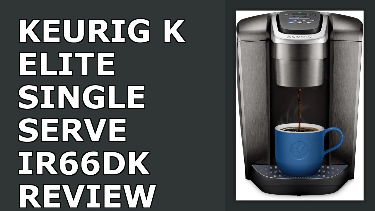 Keurig K-elite Single Serve K-cup Pod Coffee Maker, With Strength And Temperature Control, Ic Review