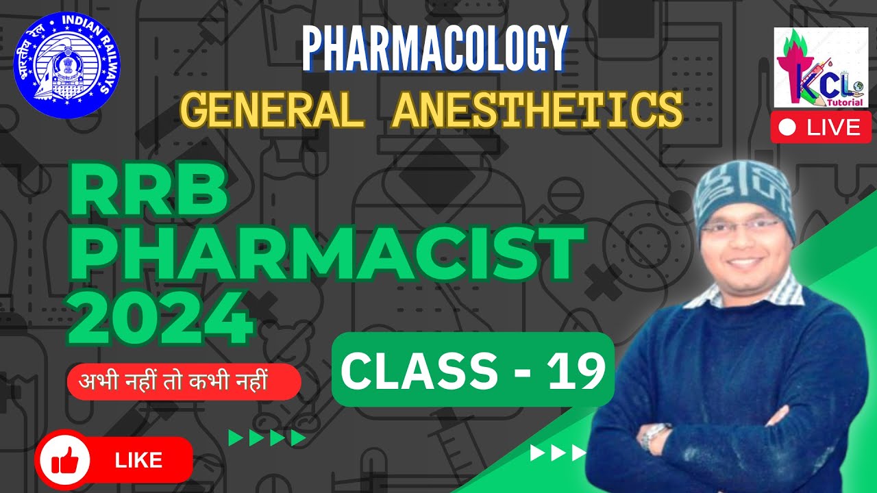 RRB Pharmacist 2024, Class-19 - General Anesthetics - Drug acting on CNS, Theory & MCQ LIVE session