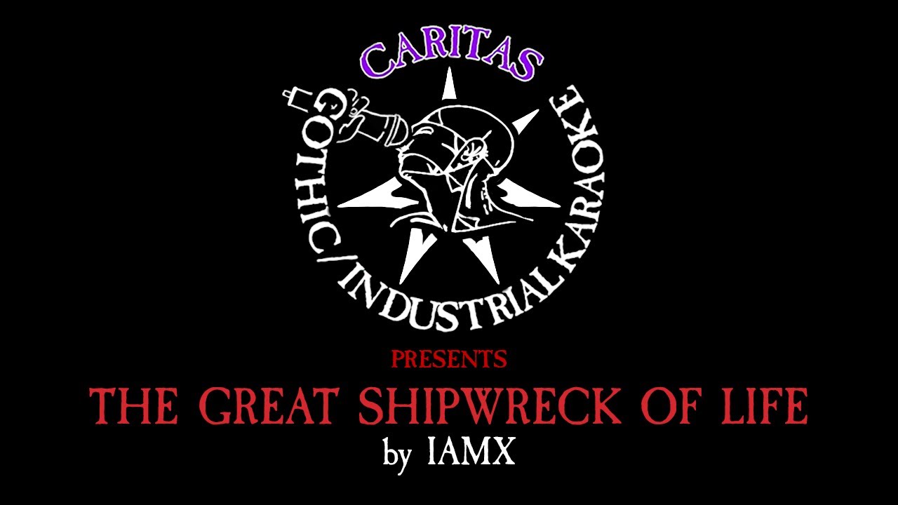 IAMX - The Great Shipwreck of Life - Karaoke Instrumental w. Lyrics - Caritas Goth Karaoke