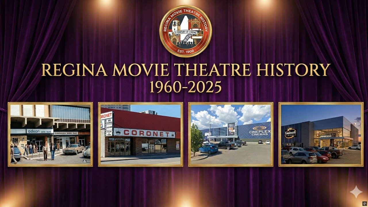 Regina movie theatre history 1960-2026 - remastered