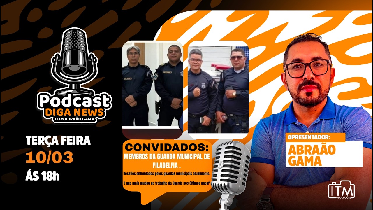 GUARDA MUNICIPAL DE FILADÉLFIA: DESAFIOS E MUDANÇAS NA SEGURANÇA | PODCAST DIGA NEWS