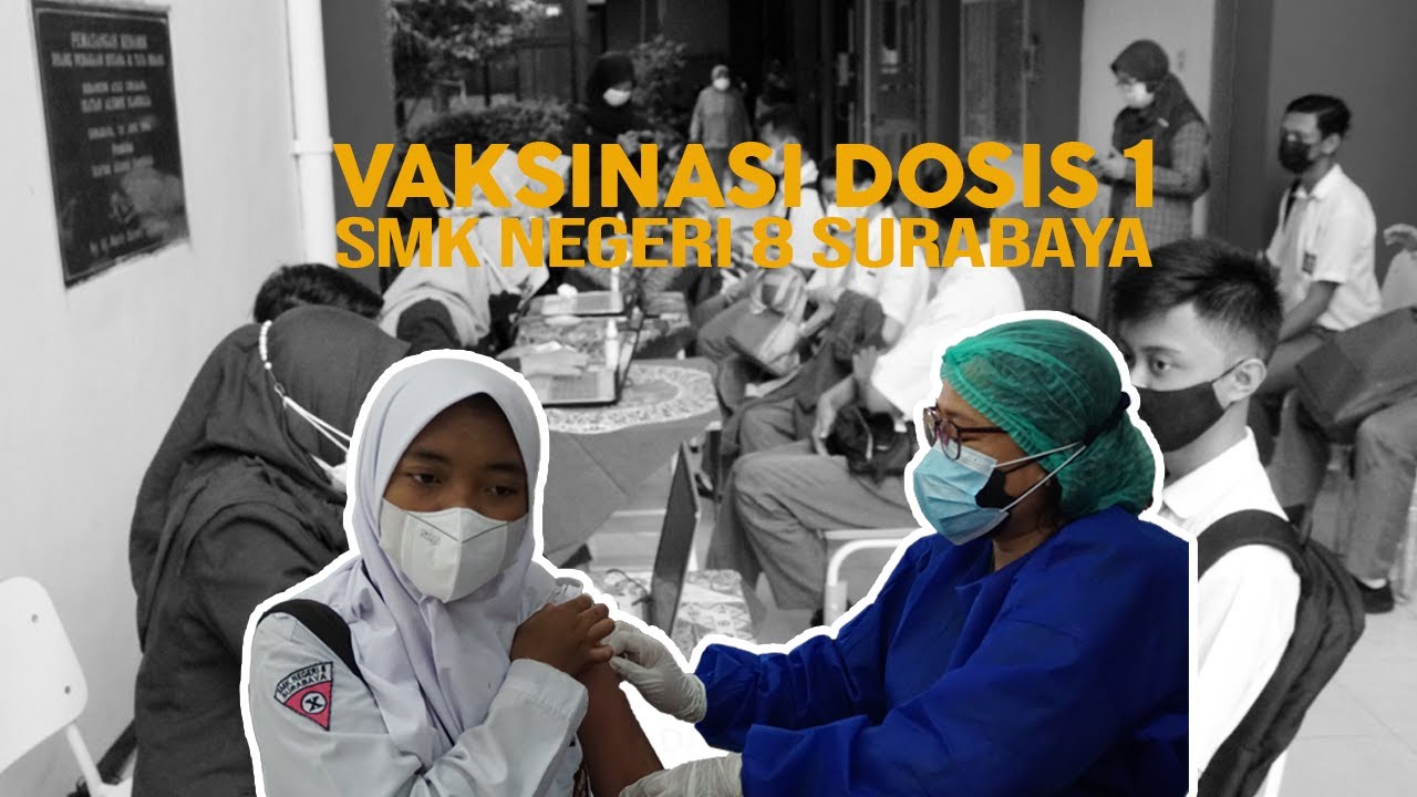 VAKSINASI DOSIS 1 SISWA-SISWI SMK NEGERI 8 SURABAYA