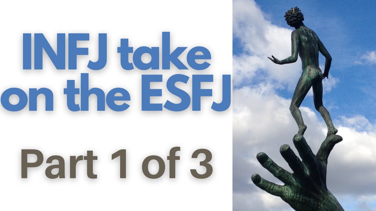 INFJs take on ESFJs - Part 1