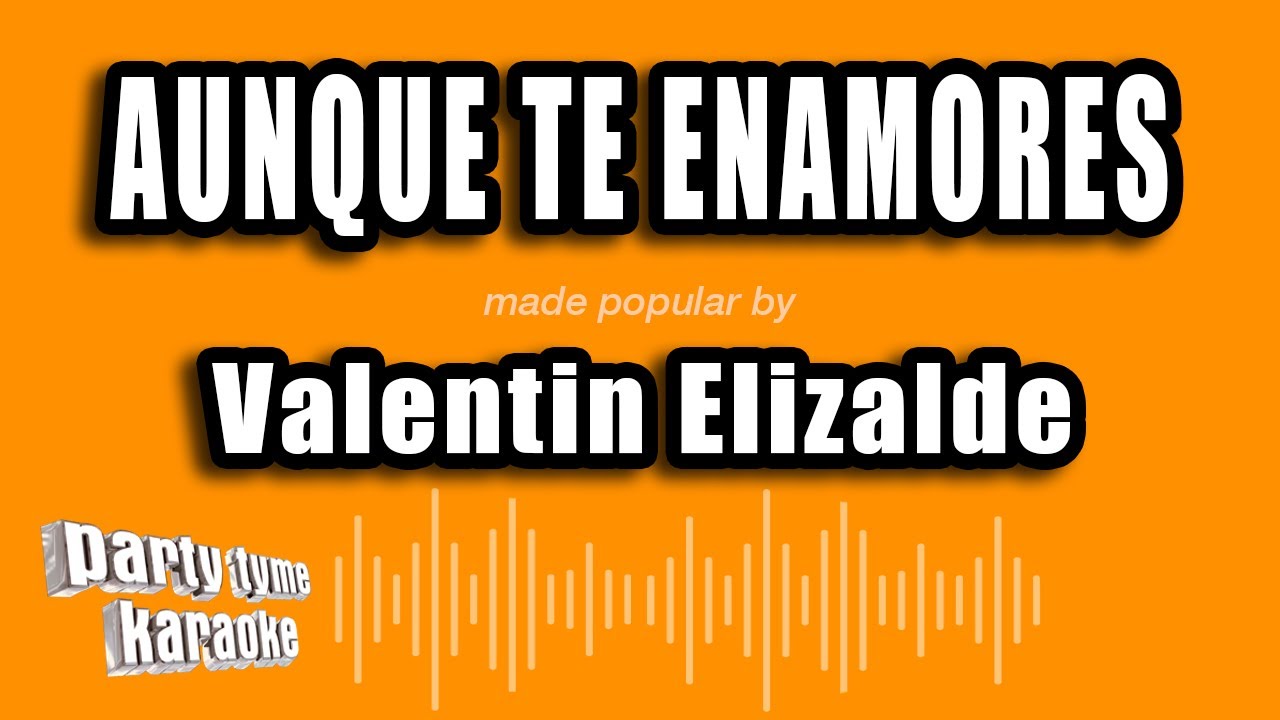 Valentin Elizalde - Aunque Te Enamores (Versión Karaoke)