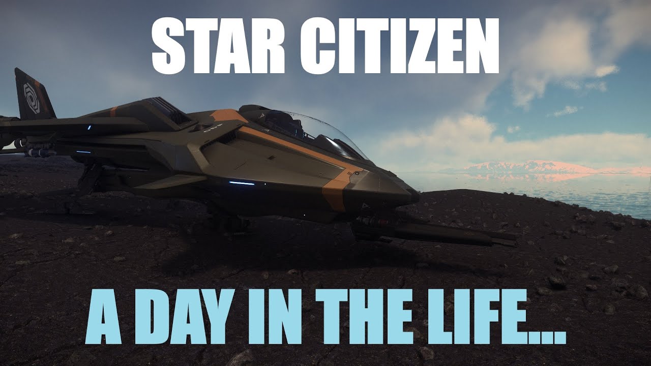STAR CITIZEN - A DAY IN THE LIFE