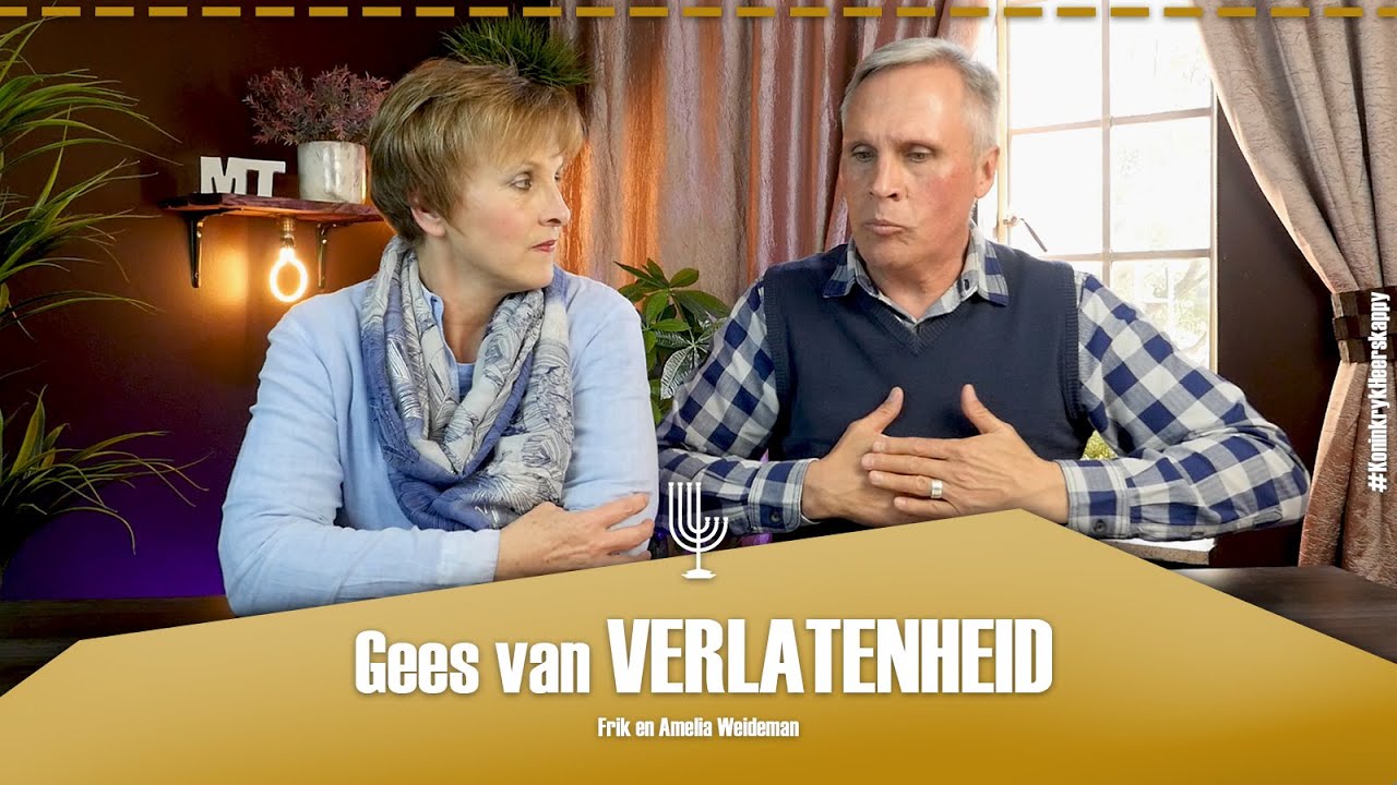 Gees van VERLATENHEID - Past. Frik en Amelia Weideman | Menorah Tabernacle