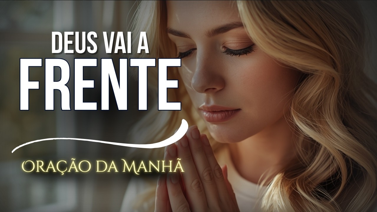 ANTES DE SAIR, FAÇA ESTA ORAÇÃO E RECEBA FORÇA, PAZ E PROTEÇÃO | Oração da Manhã