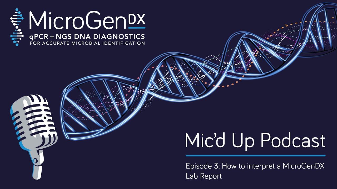 Podcast Episode 3: How to Interpret a MicroGenDX Lab Report
