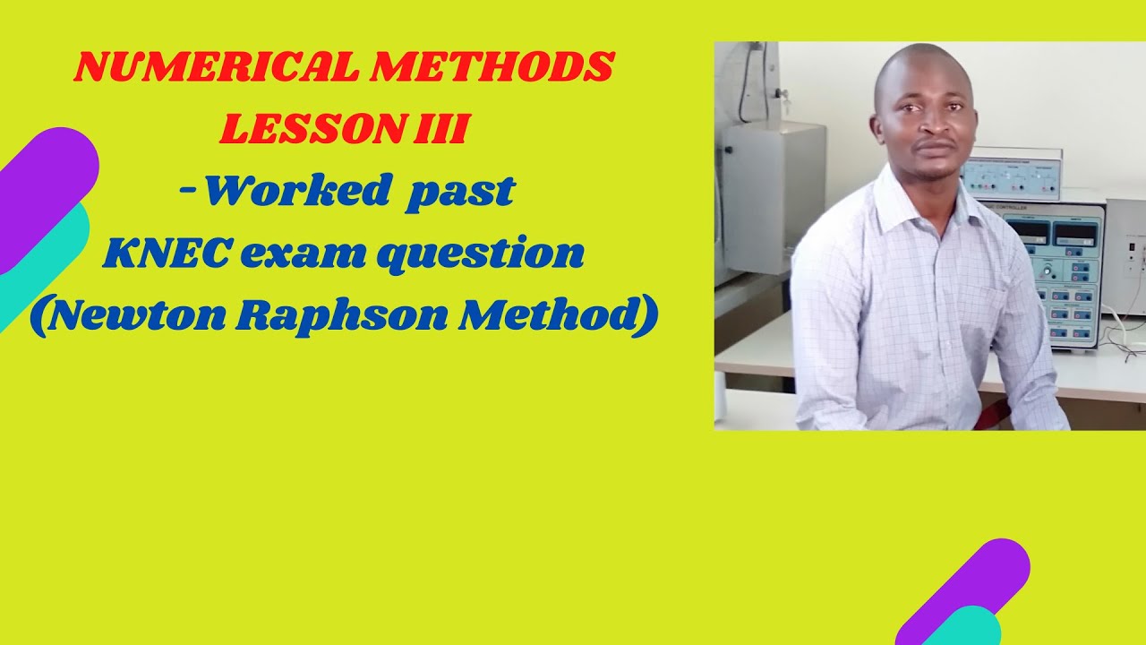 KNEC  exam past paper worked questions with answers/NUMERICAL METHODS Lesson III