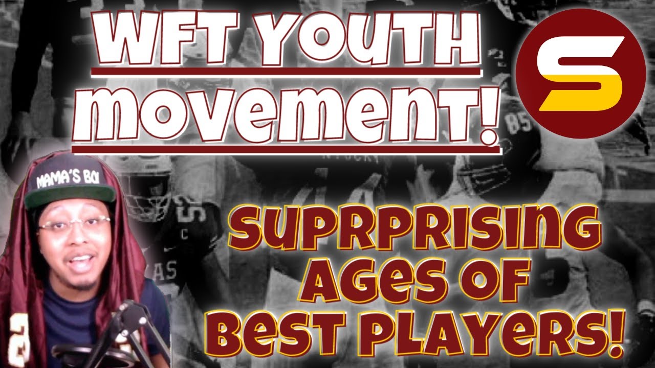 WFT Youth Movement! Age of Great Building Blocks Throughout Roster! Age 26 & Under! Future Dynasty?!