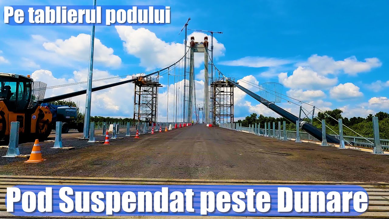 POD Suspendat peste Dunare | Pe tablierul podului | 27.05.2023 | Ep. 281 | Suspension Bridge