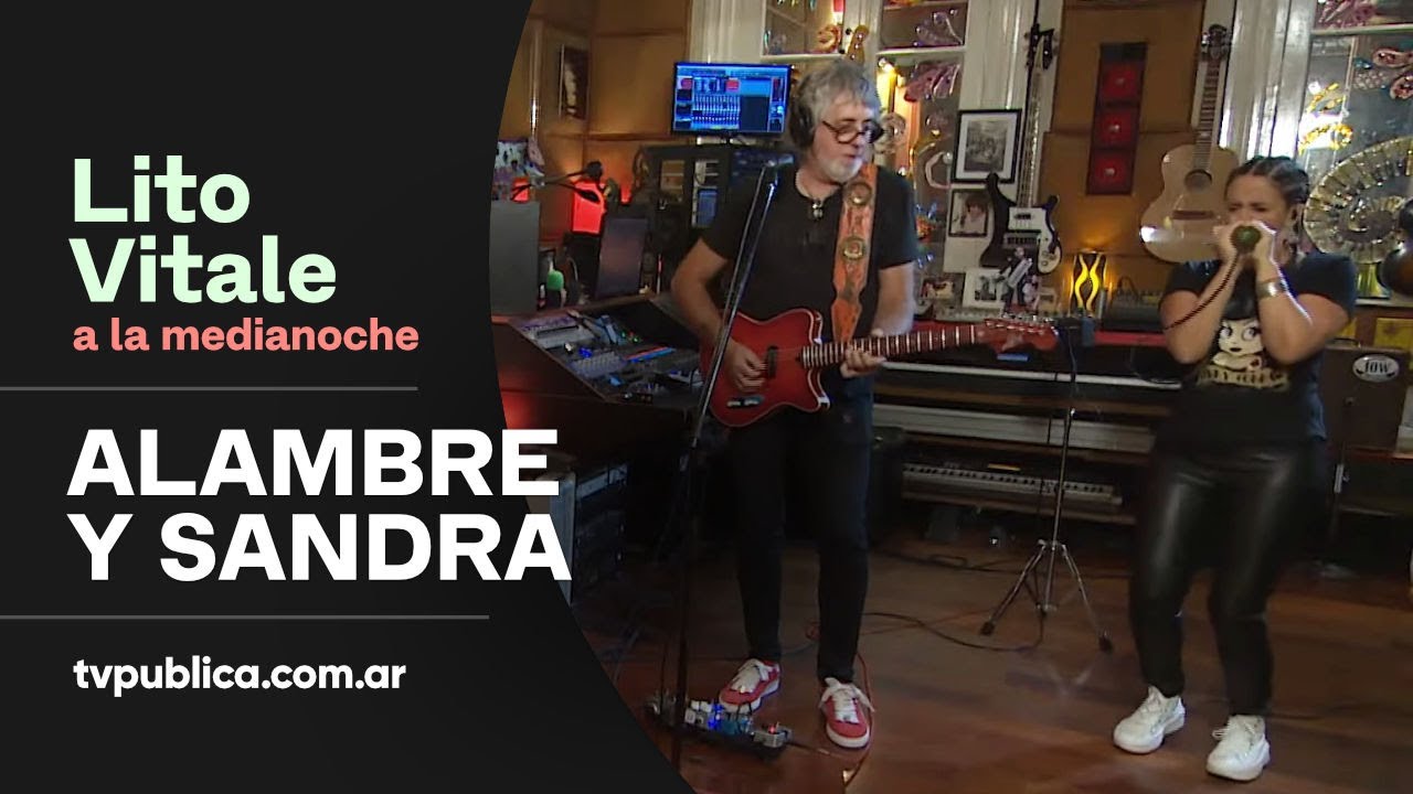 Alambre González y Sandra Vázquez: El viejo - Lito Vitale a la Medianoche