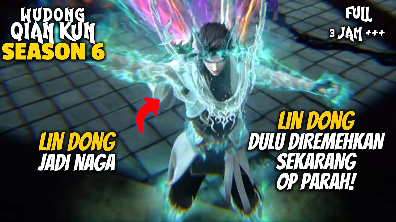 Lin Dong Wu Dong Qian Kun Season 6 Full