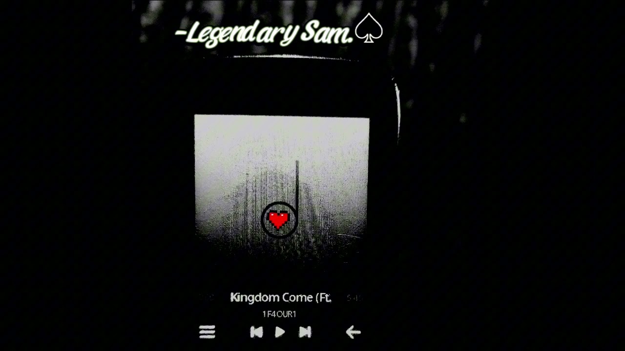 Kingdom Come 1F4OUR1(ft.Booga Luu |Legendary Sam