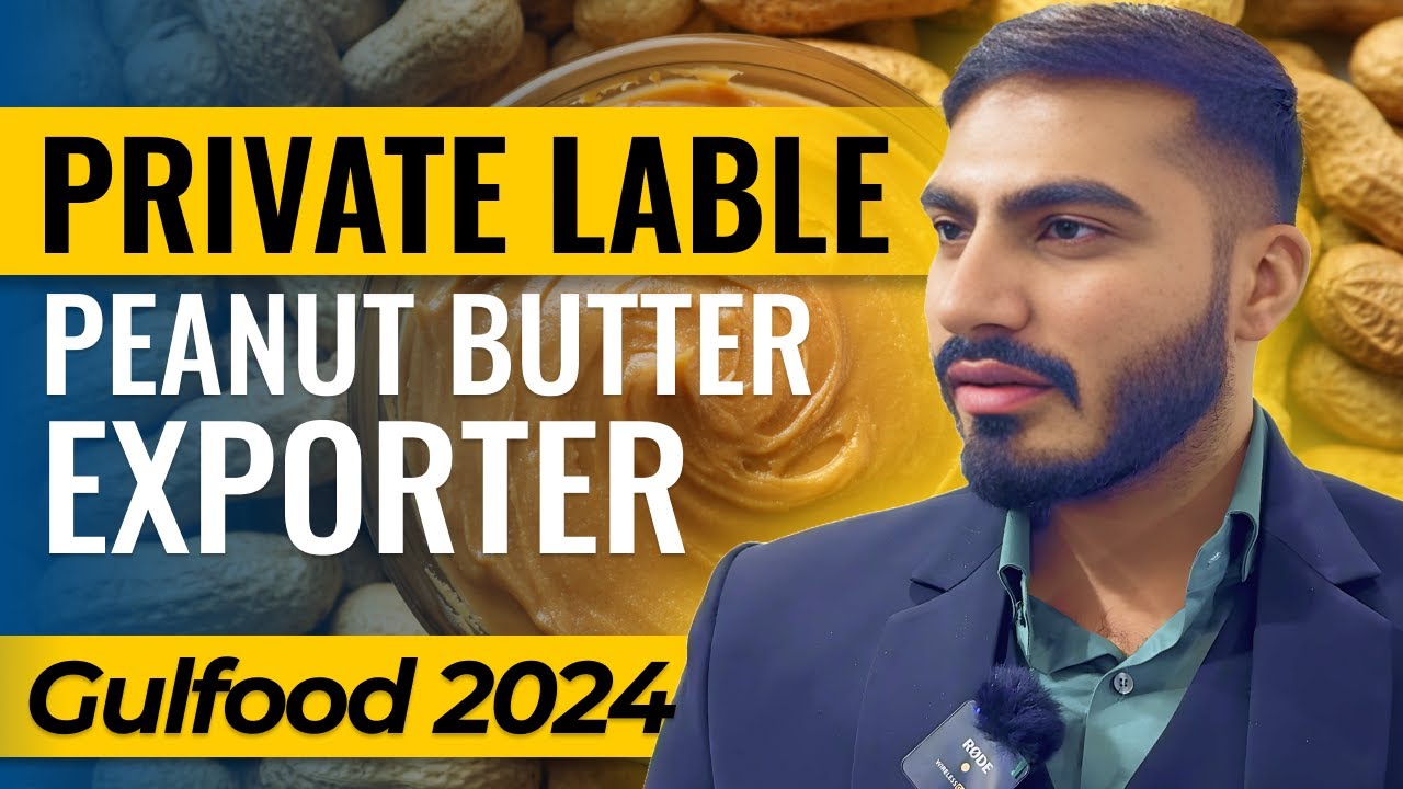 Peanut Butter Manufacturer & Exporter Company in India | Director Mr. Gazi Minsariya at Gulfood 2024