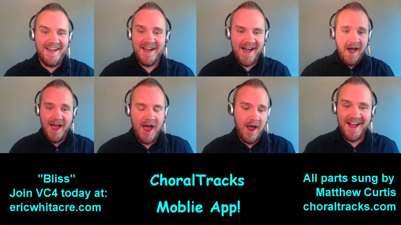 Bliss - sung by Matthew Curtis (Eric Whitacre - Virtual Choir 4)
