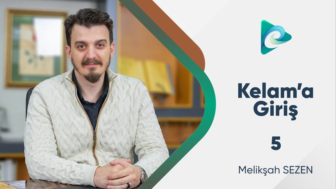 5- Kelamda İlahi Sıfatlar l Kelam'a Giriş l Melikşah Sezen