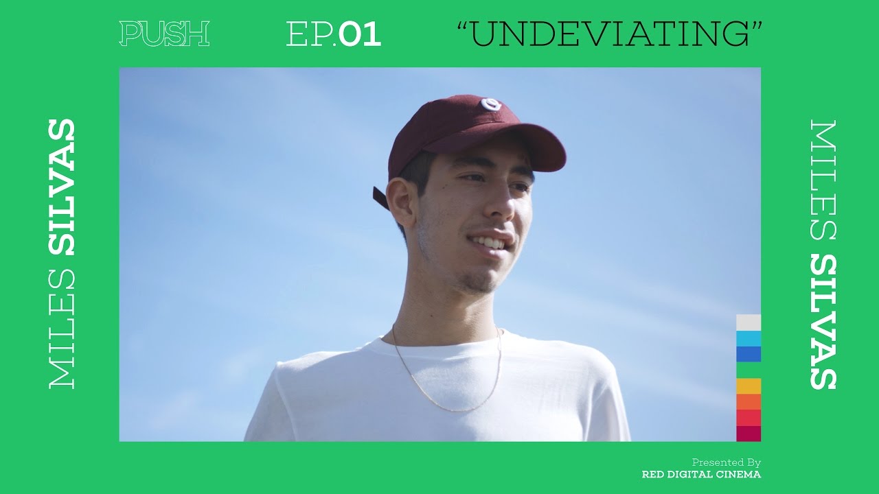 PUSH | Miles Silvas: Undeviating - Episode 1