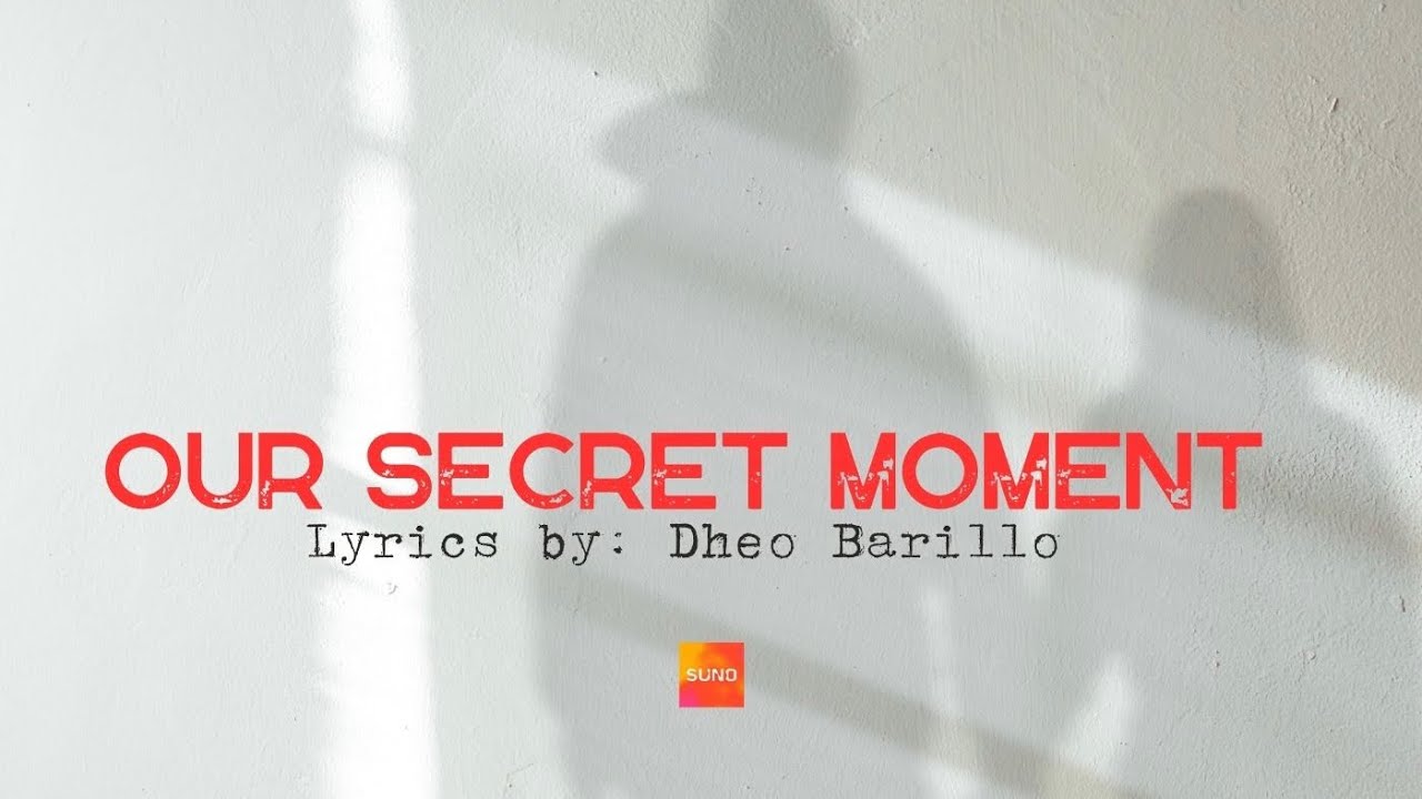 Our Secret Moment - Duet (Written by: Dheo Barillo) | Official Lyrics