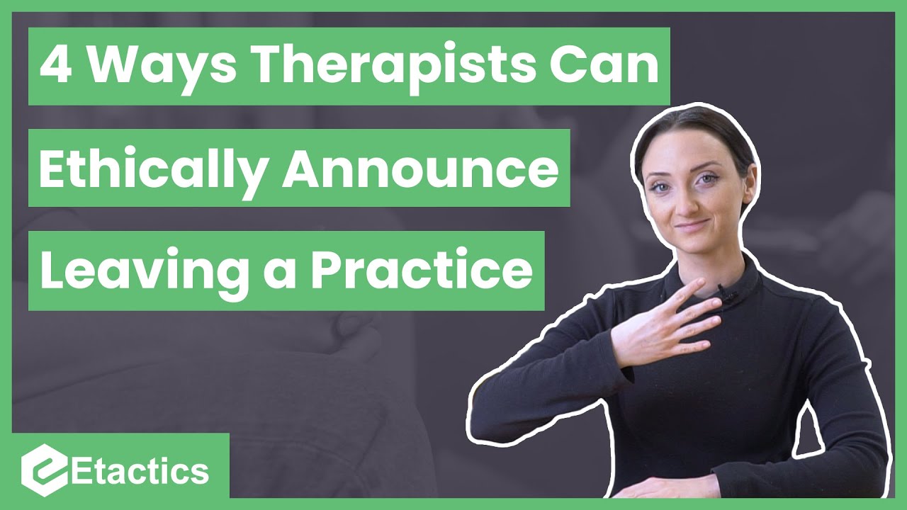 4 Ways Therapists can Ethically Announce Leaving a Practice