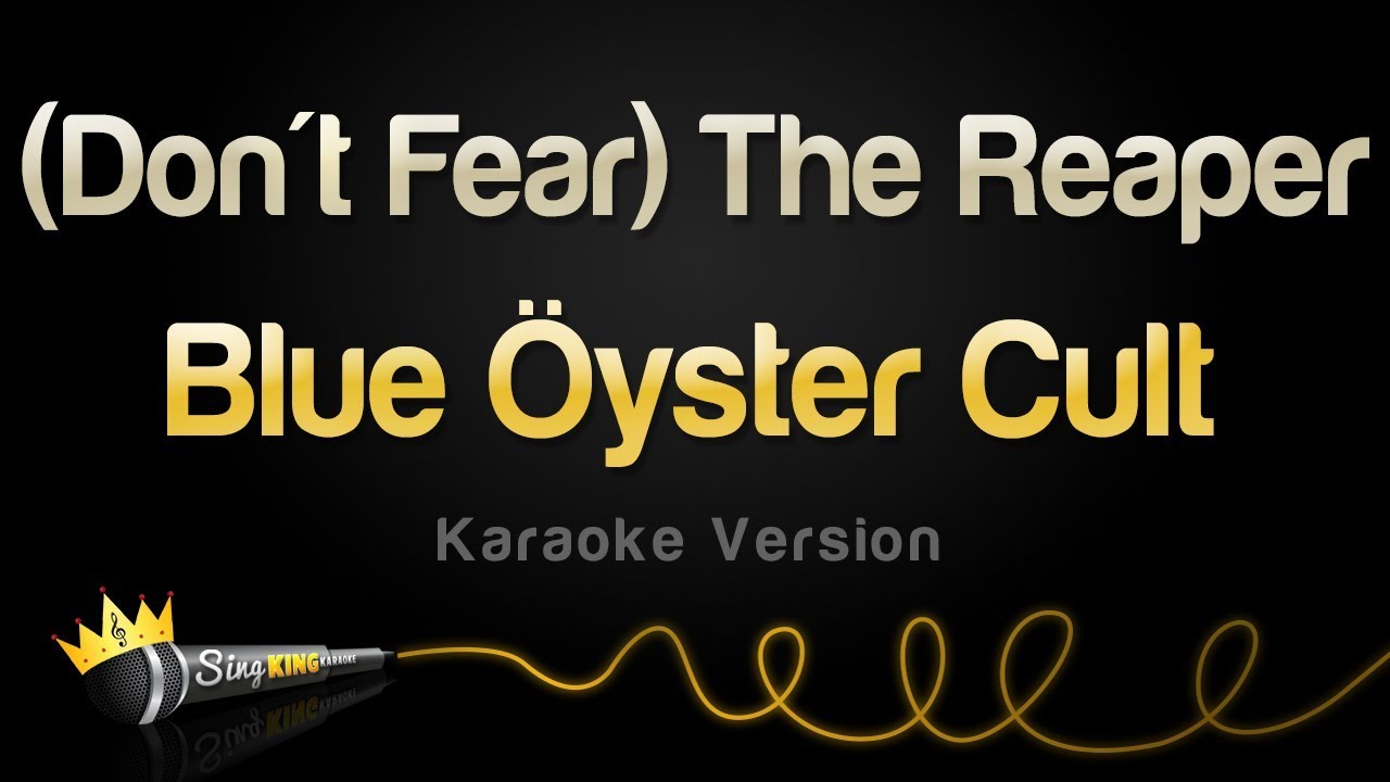 Blue Öyster Cult - (Don't Fear) The Reaper (Karaoke Version)