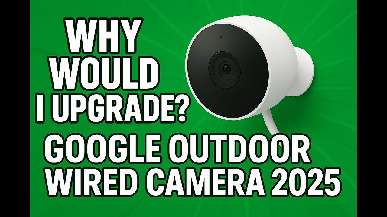 Google Wired Nest Cam Gen 2/3, 2025 Model, Why Would I Upgrade? Awesome Wifi Range