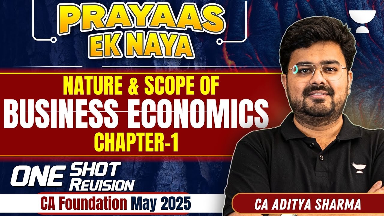 Nature & Scope of Business Economics One Shot | Chapter 1 | CA Foundation May'25 | CA Aditya Sharma