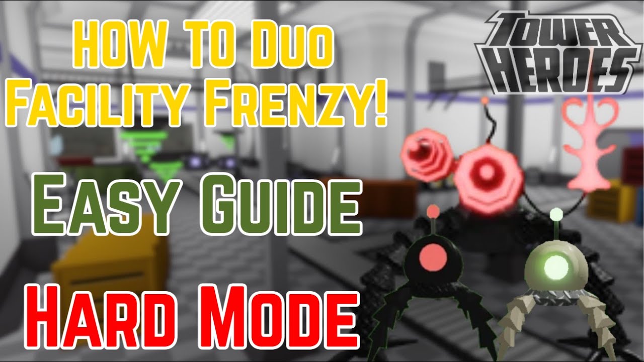 How To Duo Facility Frenzy On Hard Mode! [EASY GUIDE] - Tower Heroes [Roblox]