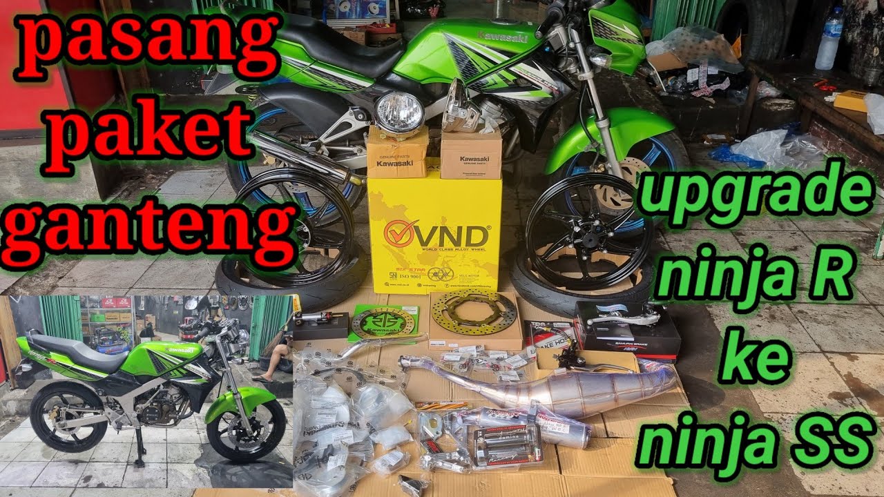 PEMASANGAN Paket Upgrade Ninja R ke Ninja SS velg VND knalpot AHAU1 dan lain lain