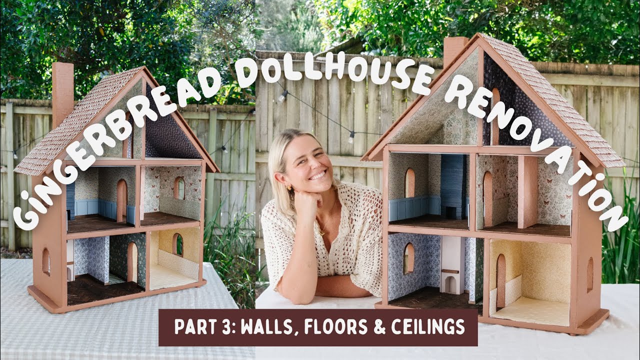*DIY Gingerbread Dollhouse Renovation* | Part 3: Walls, Floors & Ceilings Makeover