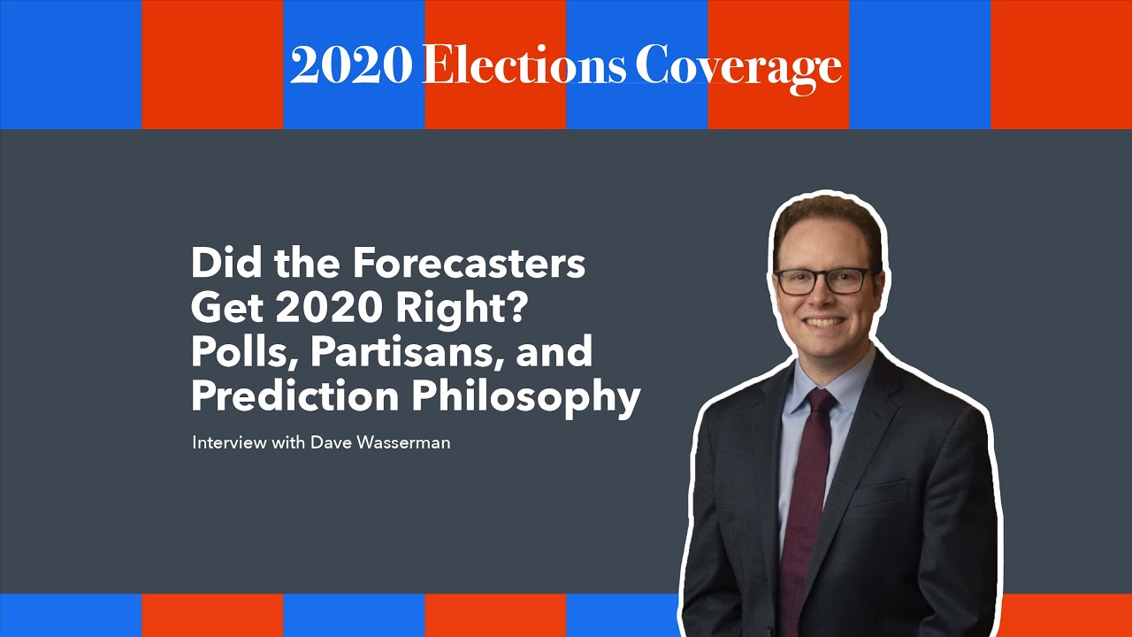 Did the Forecasters Get 2020 Right? Dave Wasserman on Polls, Partisans, and Prediction Philosophy