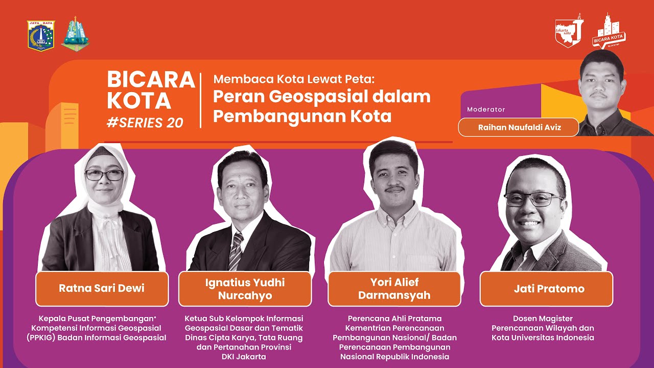 🔴Bicara Kota #20 - “Membaca Kota Lewat Peta: Peran Geospasial dalam Pembangunan Kota” #Jakarta