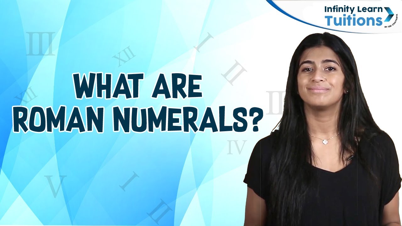 Roman Numerals || Grade 6 - Math || #RomanNumbers || @InfinityLearn_Tuitions