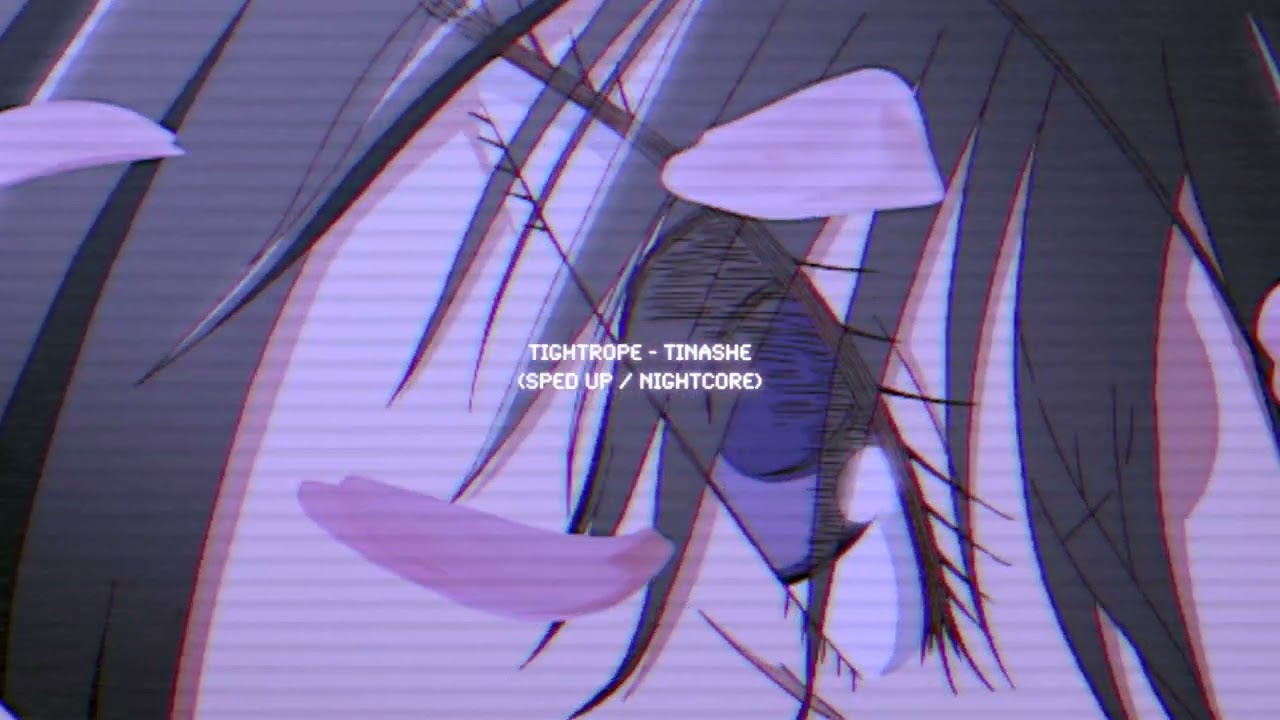 tightrope  - tinashe (sped up / nightcore)